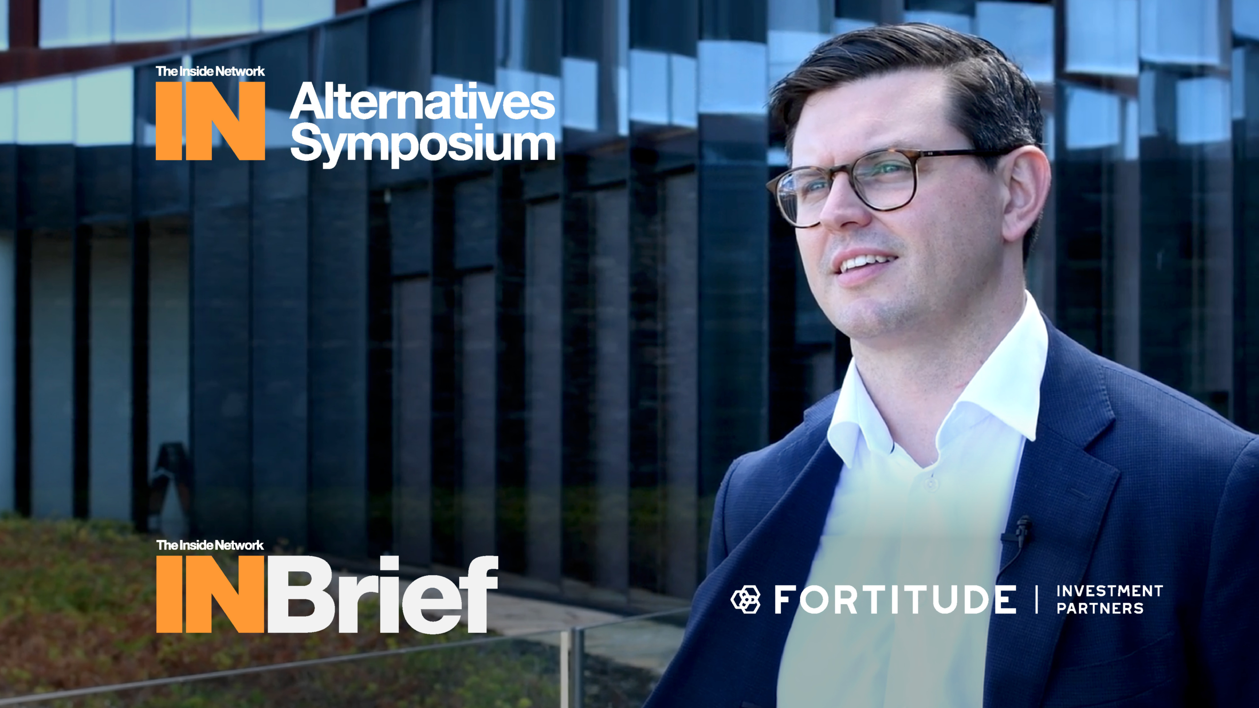 Alternatives Symposium 2026: INBrief with Sam O'Connor from Fortitude ...