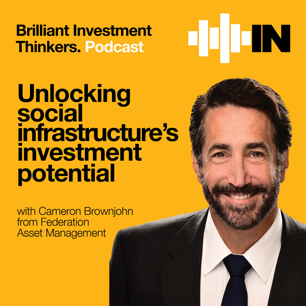Unlocking social infrastructure’s investment potential with Cameron Brownjohn from Federation Asset Management