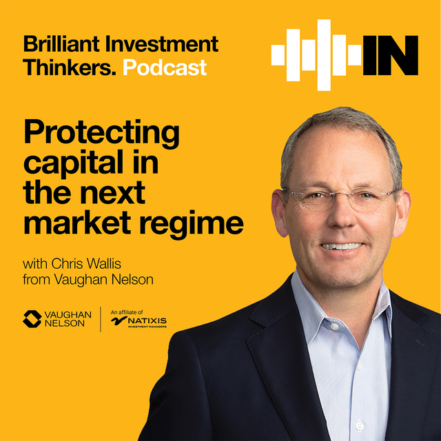 Protecting capital in the next market regime with Chris Wallis from Vaughan Nelson