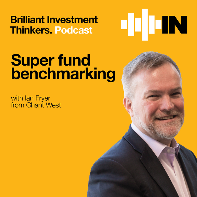 Super fund benchmarking with Ian Fryer from Chant West
