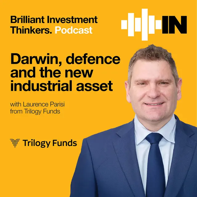 Darwin, defence and the new industrial asset with Laurence Parisi from Trilogy Funds